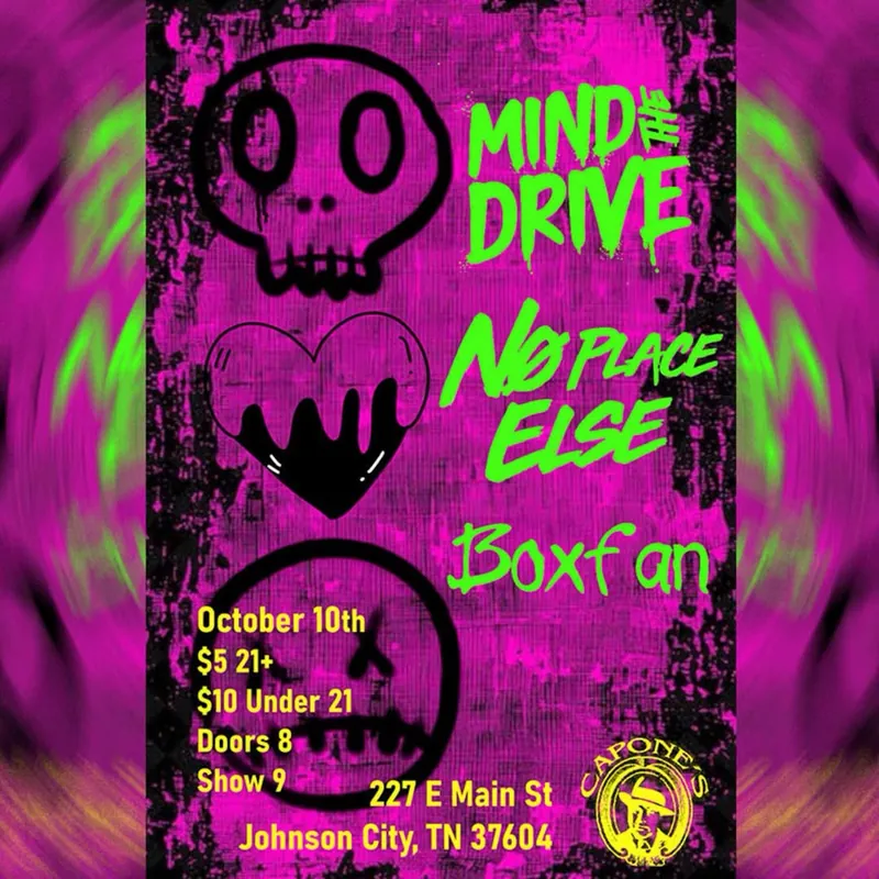 Show graphic for Mind the Drive with Boxfan and No Place Else at Capone’s
